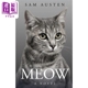 预售 喵 Meow 英文原版 Sam Austen 猫科动物语言学家 宠物 猫的母语 动物 猫咪 流行小说【中商原版】
