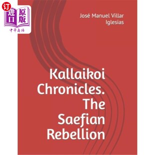 海外直订Kallaikoi Chronicles. The Saefian Rebellion Kallaikoi记录。赛夫叛乱