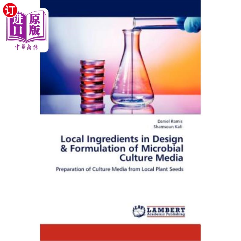 海外直订Local Ingredients in Design & Formulation of Microbial Culture Media 微生物培养基设计和配方中的本地成分