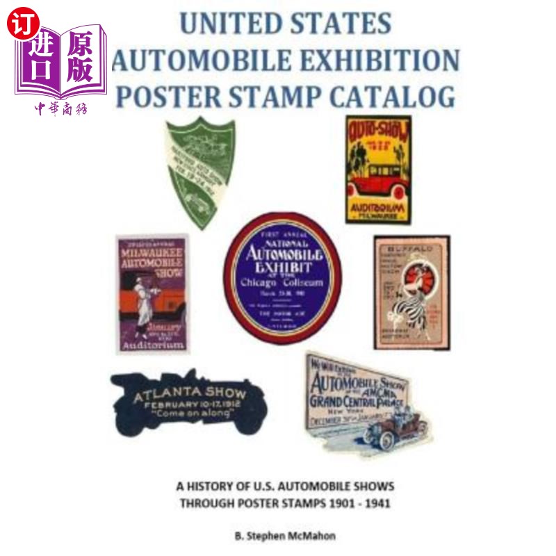 海外直订United States Automobile Exhibition Poster Stamp Catalog: A History of U.S. Auto 美国汽车展海报邮票目录:通