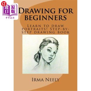 海外直订Drawing for Beginners: Learn to Draw Portraits! Step-By-Step Drawing Book 初学者画画：学习画肖像！分步画册