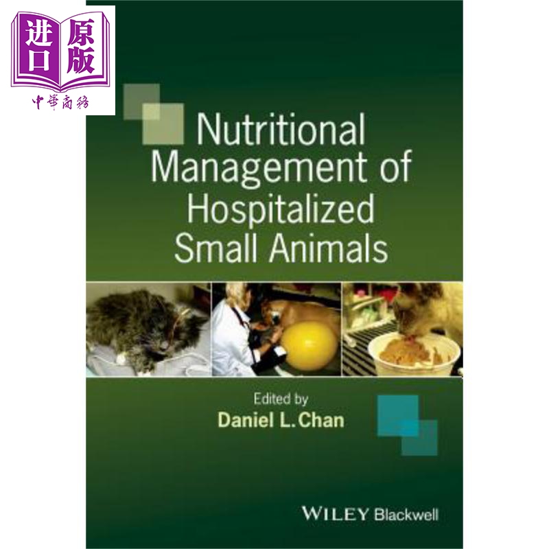 现货 住院小动物营养管理 Nutritional Management of Hospitalized Small Animals 英文原版 Daniel Chan【中商原版】Wiley