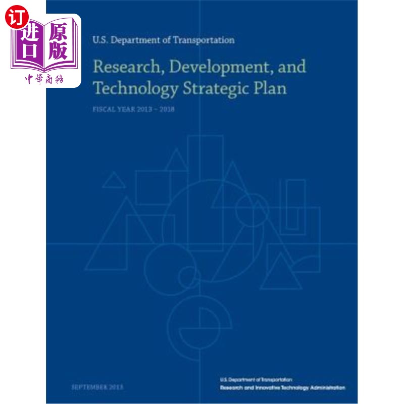 海外直订Research, Development, and Technology Strategic Plan: Fiscal Year 2013-2018 研究、开发和技术战略计划:2013-2