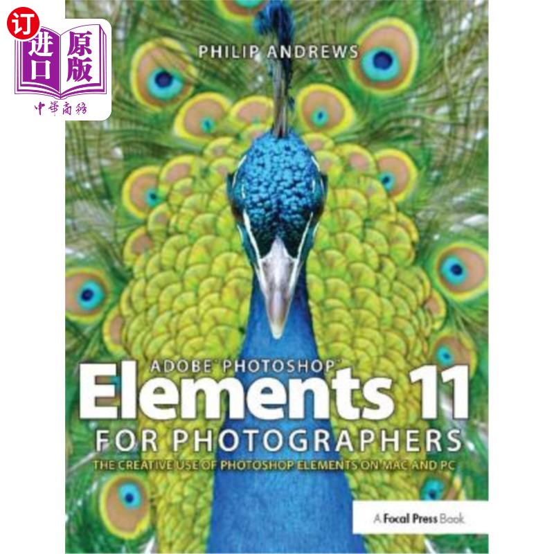 海外直订Adobe Photoshop Elements 11 for Photographers: The Creative Use of Photoshop Ele AdobePhoto