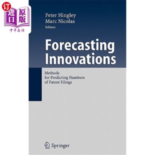 海外直订Forecasting Innovations: Methods for Predicting Numbers of Patent Filings 预测创新：预测专利申请数量的方法