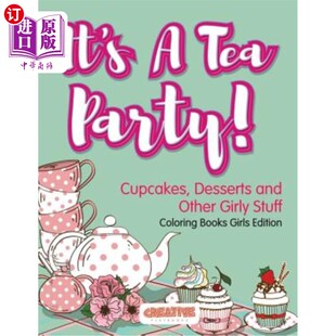 海外直订It's A Tea Party! Cupcakes, Desserts and Other Girly Stuff Coloring Books Girls  这是个茶会！纸杯蛋糕、甜点