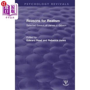 海外直订Reasons for Realism: Selected Essays of James J. Gibson 现实主义的理由:詹姆斯·j·吉布森文集选集