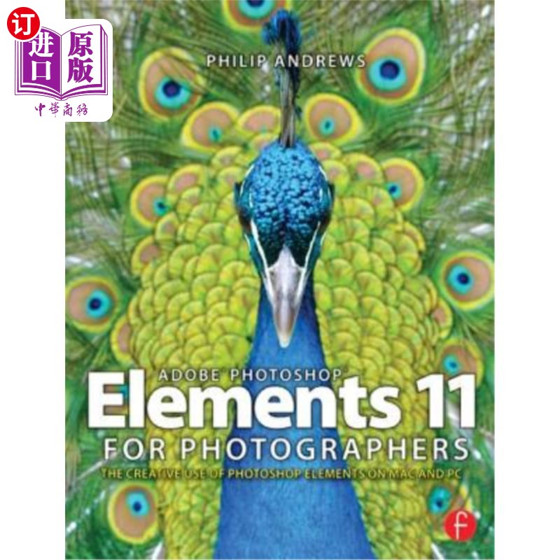 海外直订Adobe Photoshop Elements 11 for Photographers: The Creative Use of Photoshop Ele Adobe Phot