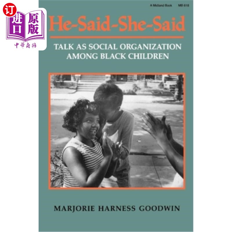 海外直订He-Said-She-Said: Talk as Social Organization Among Black Children 他说她说：在黑人儿童中，谈话是一种社会组