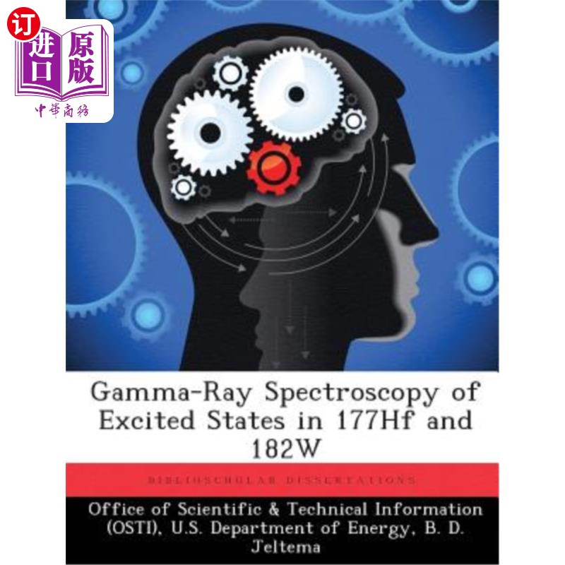 海外直订Gamma-Ray Spectroscopy of Excited States in 177Hf and 182W 177hf和182w激发态的γ射线谱