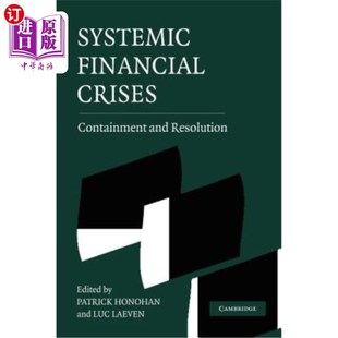 海外直订Systemic Financial Crises: Containment and Resolution 系统性金融危机：遏制与化解