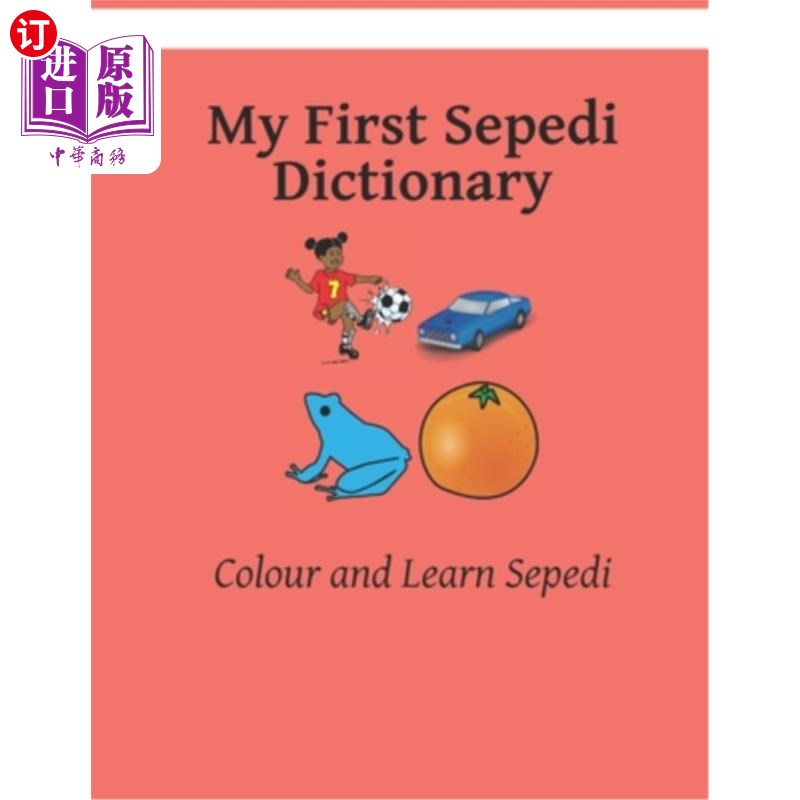 海外直订My First Sepedi Dictionary: Colour and Learn Sepedi 我的第一本Sepedi词典:color and Learn Sepedi