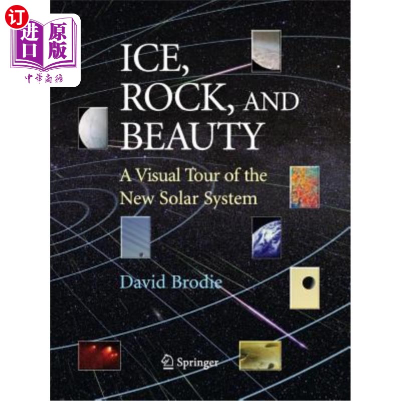 海外直订Ice, Rock, and Beauty: A Visual Tour of the New Solar System 冰、岩石与美：新太阳系的视觉之旅