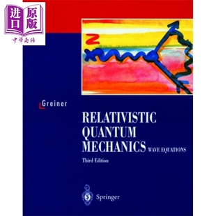 现货 相对论量子力学 波动方程 第3版 Relativistic Quantum Mechanics Wave Equations 英文原版 Walter Greiner【中商原版】