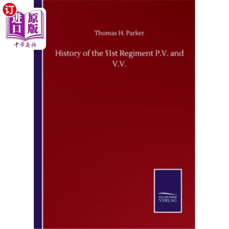 海外直订History of the 51st Regiment P.V. and V.V. 第51团的历史