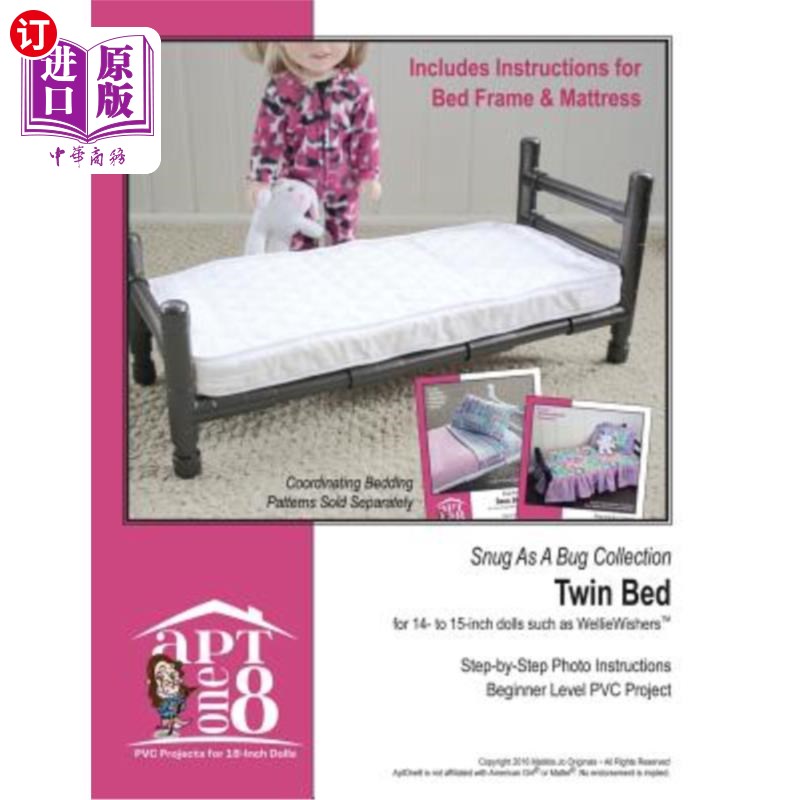 海外直订Snug As A Bug Collection: Twin Bed: Beginner-Level PVC Project for 14- to 15-inc 舒适作为一个Bug收集:双人床