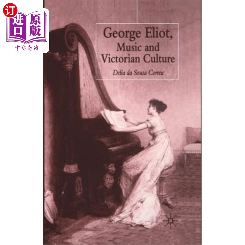 海外直订George Eliot, Music and Victorian Culture 乔治·艾略特，音乐与维多利亚文化