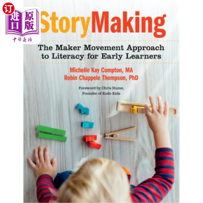 海外直订Storymaking: The Maker Movement Approach to Literacy for Early Learners 故事制作:早期学习者读写能力的创客运