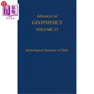 海外直订Advances in Geophysics: Seismological Structure of Slabsvolume 35 地球物理学进展：斯拉伯斯地震构造卷35