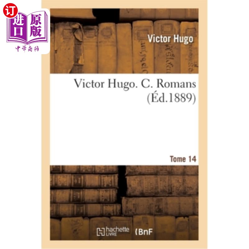 海外直订Victor Hugo. C. Romans. Tome 14 维克多·雨果。C.浪漫。多美 14