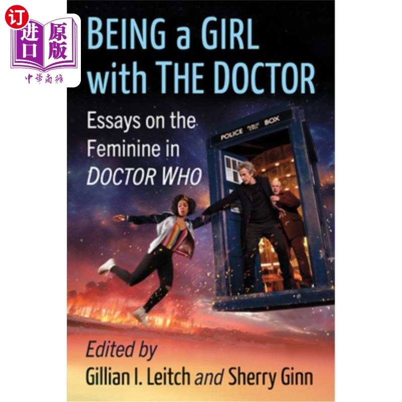 海外直订Being a Girl with the Doctor: Essays on the Feminine in Doctor Who 做一个和博士在一起的女孩:论《神秘博士》