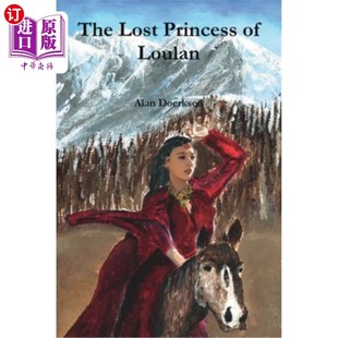 海外直订The Lost Princess of Loulan 失散的楼兰公主