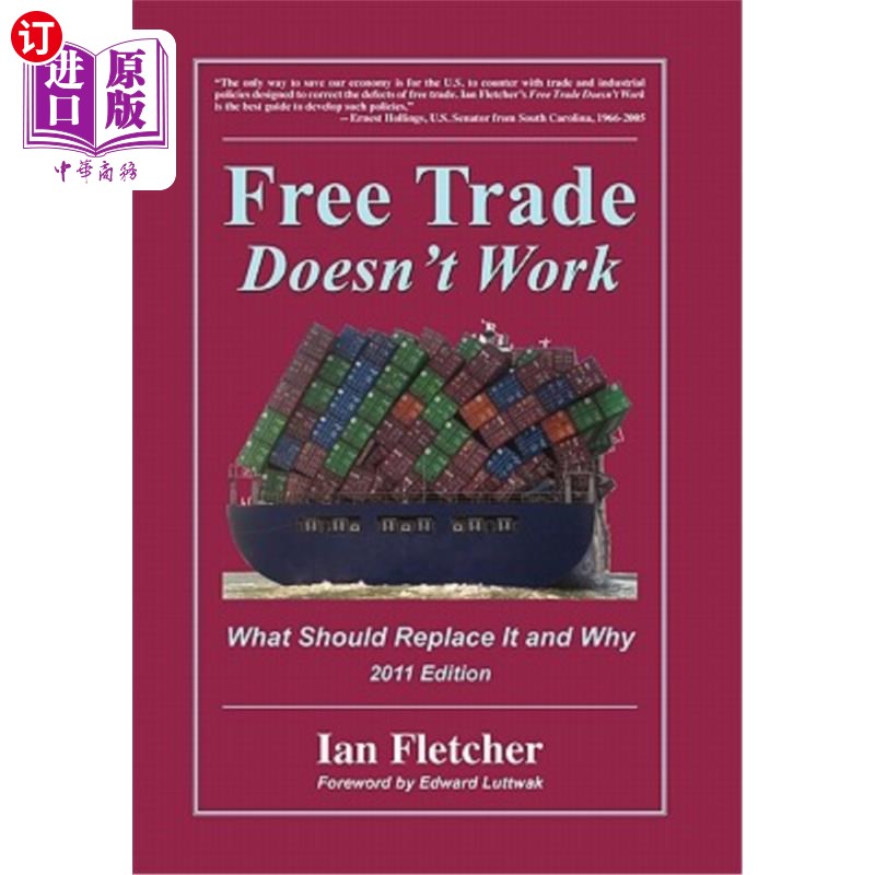 海外直订Free Trade Doesn't Work: What Should Replace It and Why, 2011 Edition 自由贸易行不通：什么应该取代它？为什