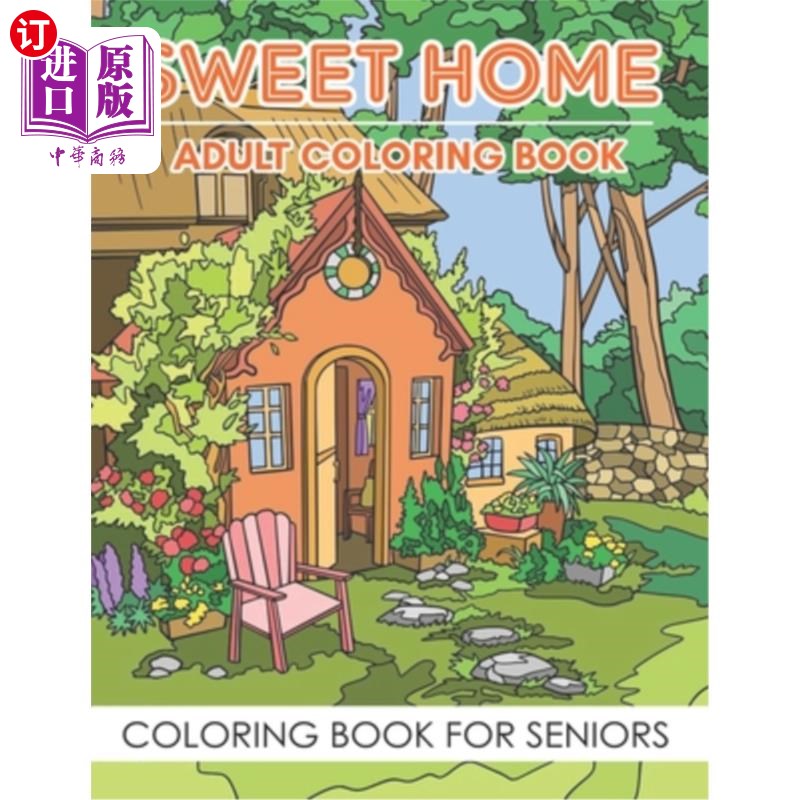 海外直订Adult Coloring Book - Sweet Home (Coloring Book For Seniors): Sweet Home Theme w 成人涂色书-甜蜜的家(老年人