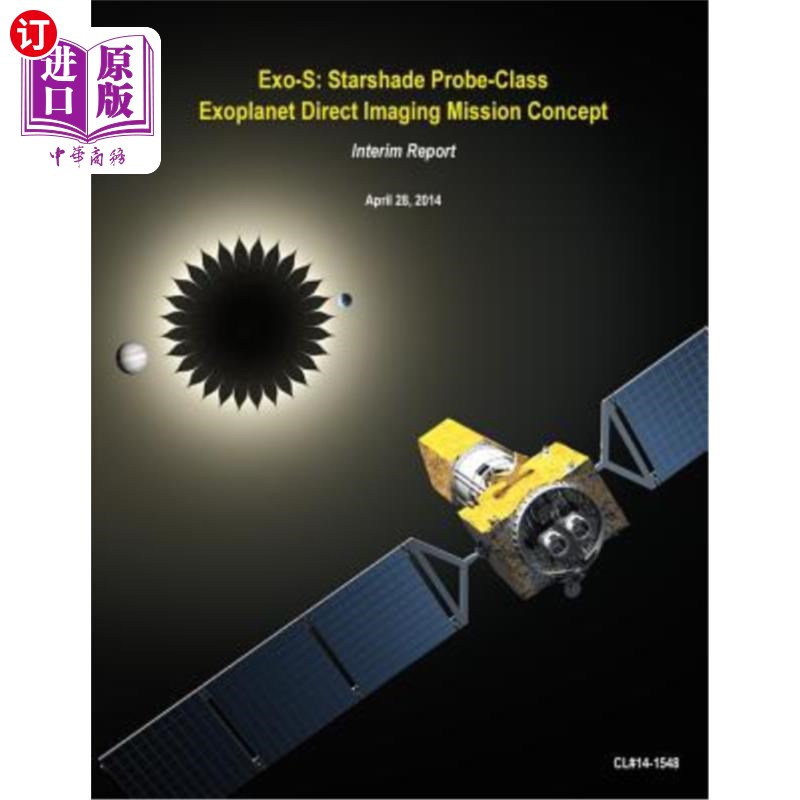 海外直订Exo-S: Starshade Probe-Class Exoplanet Direct Imaging Mission Concept Exo-S：星影探测器类系外行星直接成像任