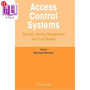 海外直订Access Control Systems: Security, Identity Management and Trust Models 访问控制系统：安全、身份管理和信任模型