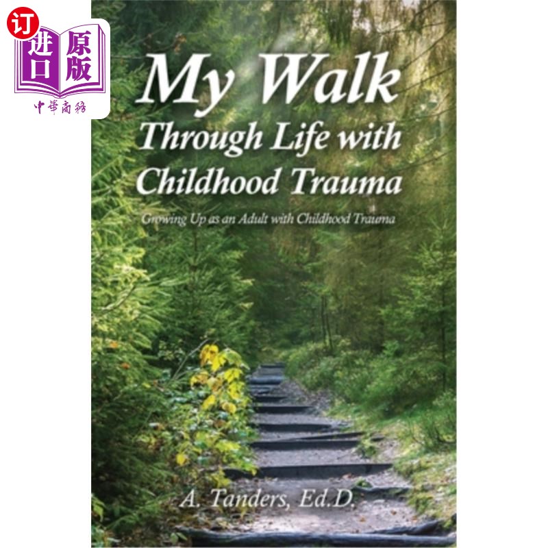 海外直订My Walk Through Life with Childhood Trauma: Growing Up as an Adult with Childhoo 我带着童年创伤走过的人生: