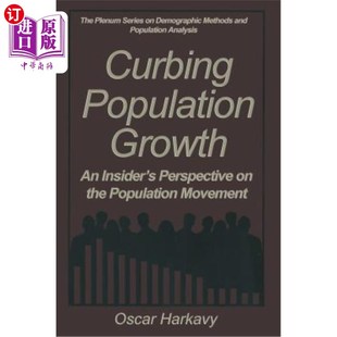 海外直订Curbing Population Growth: An Insider's Perspective on the Population Movement 遏制人口增长：一位内部人士对