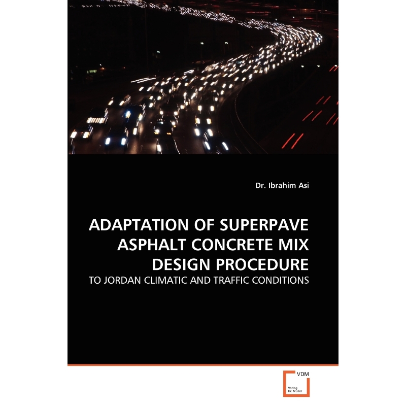 按需印刷ADAPTATION OF SUPERPAVE ASPHALT CONCRETE MIX DESIGN PROCEDURE[9783639299809]