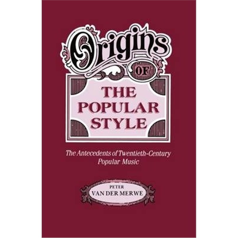 预订Origins of the Popular Style:The Antecedents of Twentieth-Century Popular Music