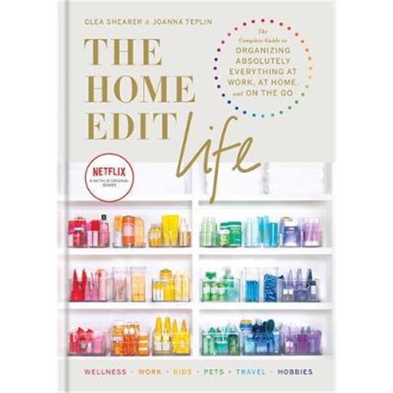 预订The Home Edit Life:The Complete Guide to Organizing Absolutely Everything at Work, at Home and On the Go, A Netf