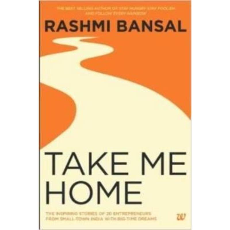 预订Take Me Home:The Inspiring Stories of 20 Entrepreneurs from Small-Town India with Big-Time Dreams