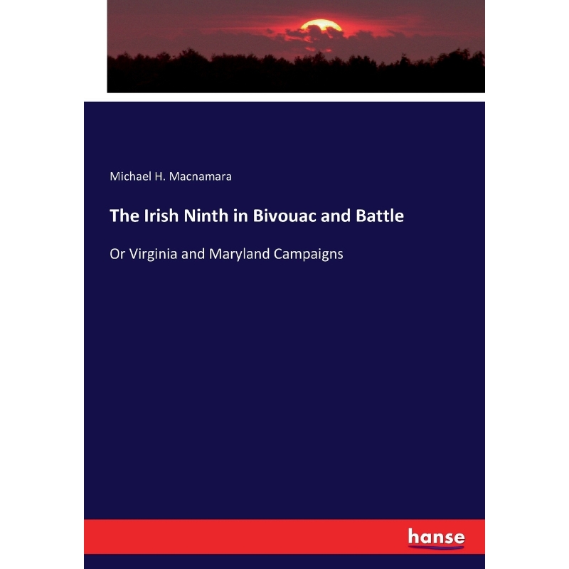 按需印刷The Irish Ninth in Bivouac and Battle[9783744740357]