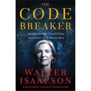 现货 密码破译者 英文原版 The Code Breaker: Jennifer Doudna,Gene Editing,and the Future of the Human Race Walter Isaacson