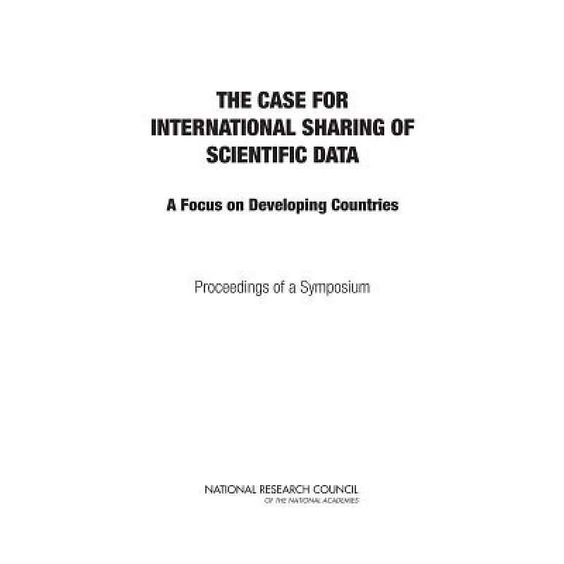 【4周达】Case for International Sharing of Scientific Data: A Focus on Developing Countries: Proceedi... [9780309301572]