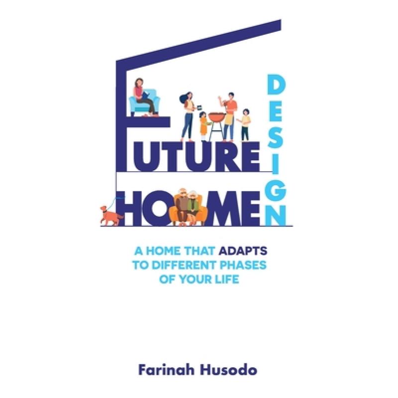 【4周达】Future Home Design: A Home That Adapts To Different Phases Of Your Life [9780645189421]