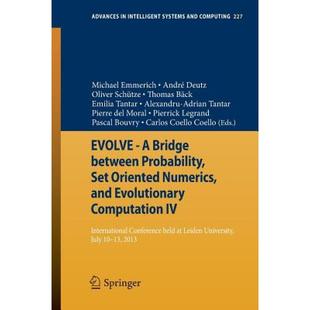 【4周达】EVOLVE - A Bridge between Probability, Set Oriented Numerics, and Evolutionary Computation I... [9783319011271]