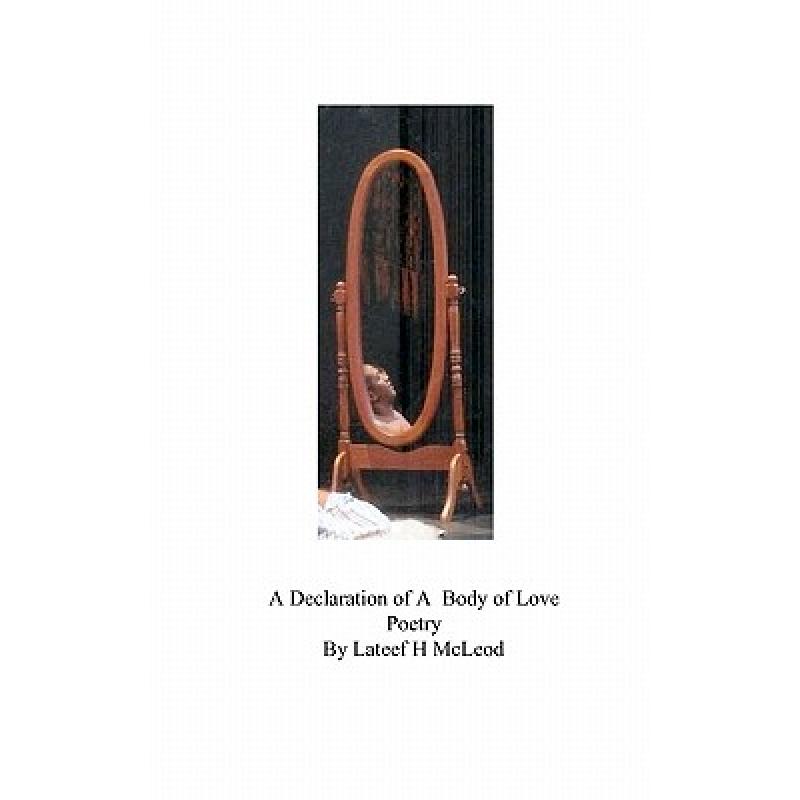 【4周达】A Declaration of A Body of Love Poetry [9780972648332]