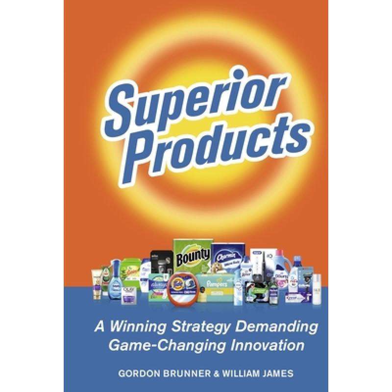 【4周达】Superior Products: If the Business Isn't Good, the Product Isn't Good Enough. [9798350923414]