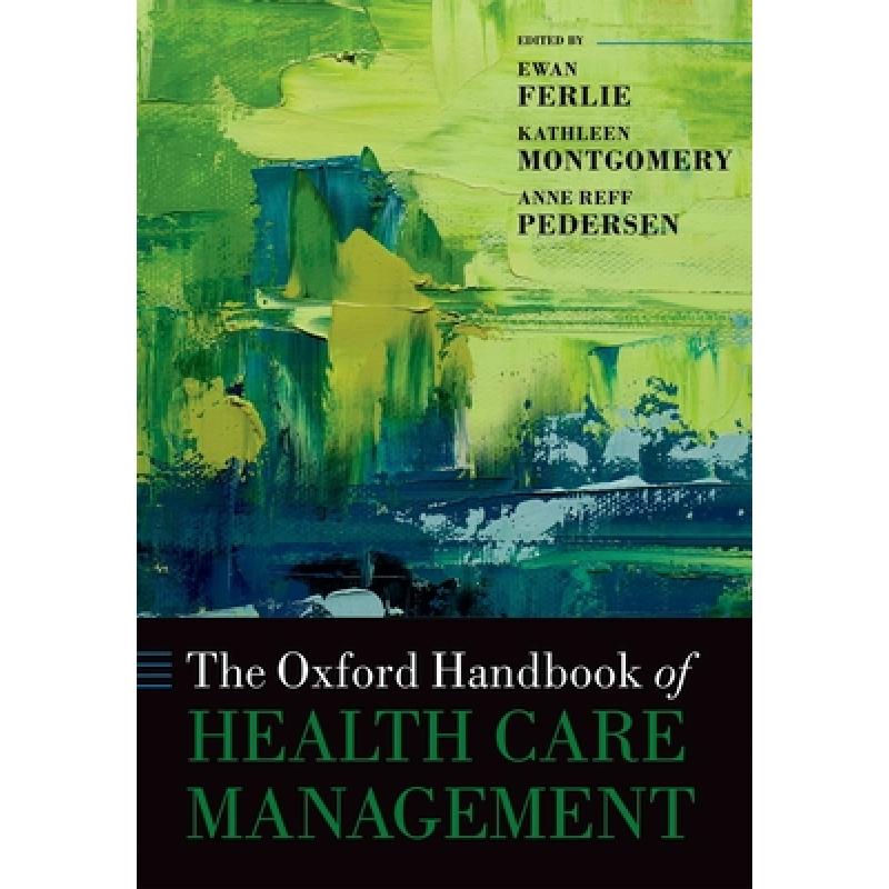 【4周达】牛津医疗保健手册 The Oxford Handbook of Health Care Management [9780198705109]