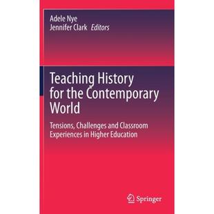 【4周达】Teaching History for the Contemporary World : Tensions, Challenges and Classroom Experiences... [9789811602467]