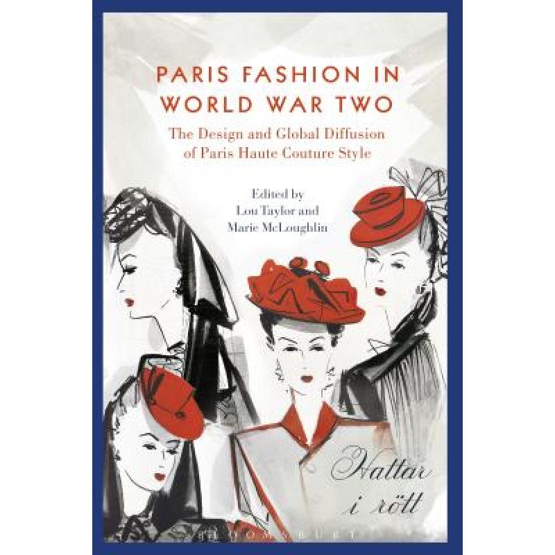 【4周达】Paris Fashion and World War Two: Global Diffusion and Nazi Control [9781350000278]