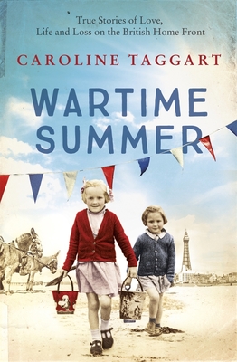 【4周达】Wartime Summer: True Stories of Love, Life and Loss on the British Home Front [9781789461244]