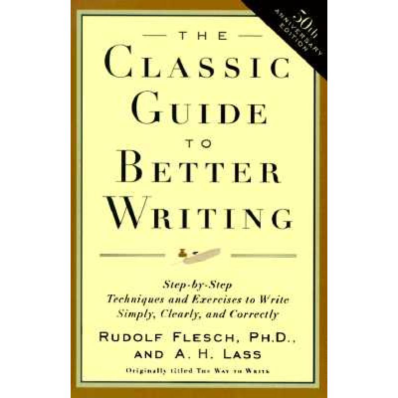 【4周达】The Classic Guide to Better Writing: Step-By-Step Techniques and Exercises to Write Simply, ... [9780062730480]