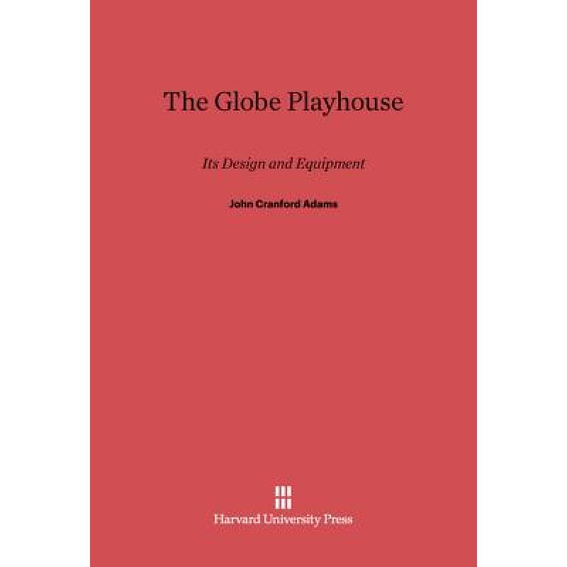 预订 The Globe Playhouse: Its Design and Equipment [9780674730892]