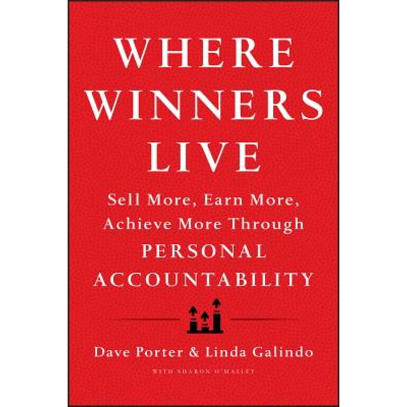 【4周达】Where Winners Live: Sell More, Earn More, Achieve More Through Personal Accountability [Wile... [9781118436264]